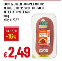 Famila GOOD & GREEN GOURMET MOPUR AL GUSTO DI PROSCIUTTO CRUDO AFFETTATO VEGETALE offerta