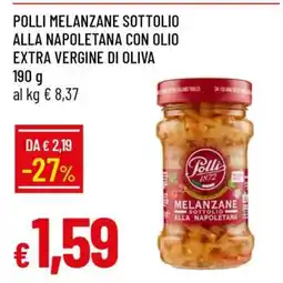 Famila POLLI MELANZANE SOTTOLIO ALLA NAPOLETANA CON OLIO EXTRA VERGINE DI OLIVA offerta