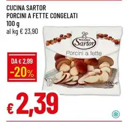Famila CUCINA SARTOR PORCINI A FETTE CONGELATI offerta