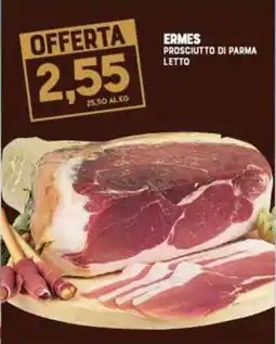 Gran Risparmio Ermes prosciutto di parma letto offerta