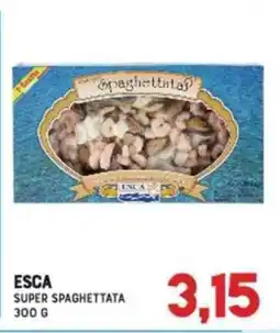 Gran Risparmio Esca super spaghettata offerta