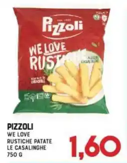 Gran Risparmio Pizzoli we love rustiche patate le casalinghe offerta