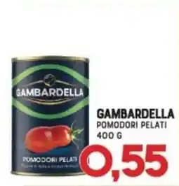 Gran Risparmio Gambardella pomodori pelati offerta
