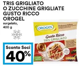 Coop Tris grigliato o zucchine grigliate gusto ricco OROGEL offerta