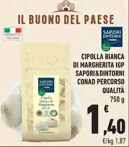Conad City Cipolla bianca di margherita igp sapori&dintorni CONAD PERCORSO QUALITÀ offerta