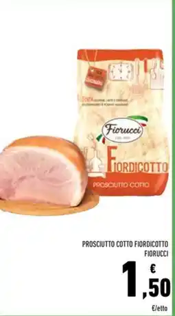 Conad Prosciutto cotto fiordicotto FIORUCCI offerta