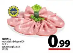 A&O FELSINEO mortadella Bologna IGP La Blu con/senza pistacchi offerta