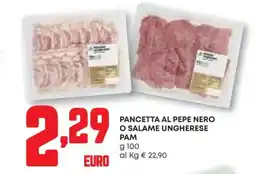 Pam Pancetta al pepe nero o salame ungherese PAM offerta