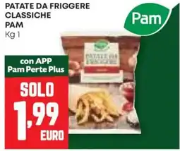 Pam Patate da friggere classiche PAM offerta
