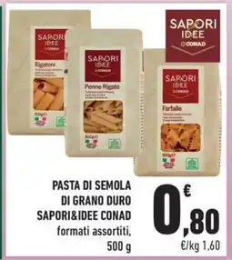 Conad PASTA DI SEMOLA DI GRANO DURO SAPORI&IDEE CONAD offerta