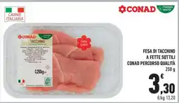 Conad Fesa di tacchino a fette sottili Conad Percorso Qualità offerta