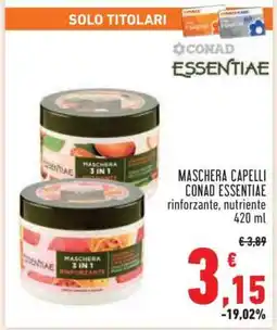 Conad MASCHERA CAPELLI CONAD ESSENTIAE offerta