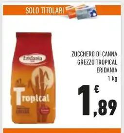 Conad ZUCCHERO DI CANNA GREZZO TROPICAL ERIDANIA offerta