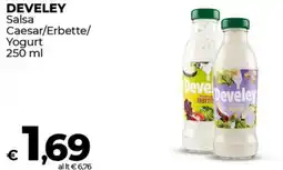 DEVELEY Salsa Caesar/Erbette/ Yogurt