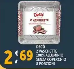 Deco Supermercati Decò 2 vaschette 100% alluminio senza coperchio 8 porzioni offerta