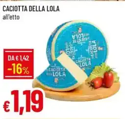 Galassia Caciotta della lola offerta
