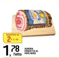 Famila Aurora Pancetta al Pepe Nero offerta