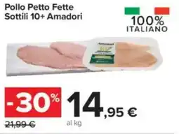 Carrefour Pollo Petto Fette Sottili 10+ Amadori offerta