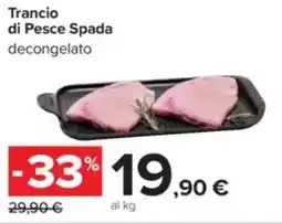 Carrefour Trancio di Pesce Spada decongelato offerta