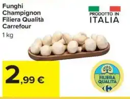 Carrefour Funghi Champignon Filiera Qualità Carrefour offerta