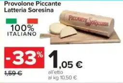 Carrefour Provolone Piccante Latteria Soresina offerta