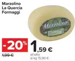 Carrefour Marzolino La Quercia Formaggi offerta