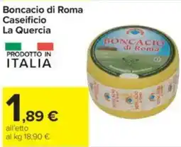 Carrefour Boncacio di Roma Caseificio La Quercia offerta