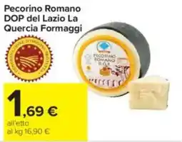 Carrefour Pecorino Romano DOP del Lazio La Quercia Formaggi offerta