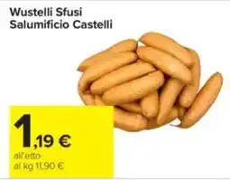Carrefour Wustelli Sfusi Salumificio Castelli offerta