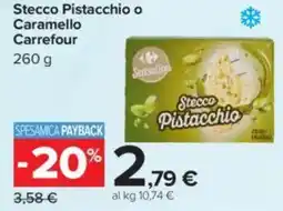 Carrefour Stecco Pistacchio o Caramello Carrefour offerta