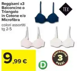 Carrefour Reggiseni x3 Balconcino o Triangolo in Cotone e/o Microfibra offerta