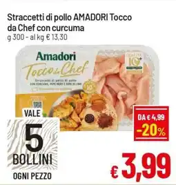 Famila Straccetti di pollo AMADORI Tocco da Chef con curcuma offerta
