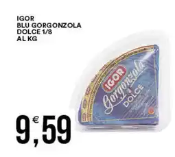 Vantaggio Cash&Carry Igor blu gorgonzola dolce 1/8 offerta