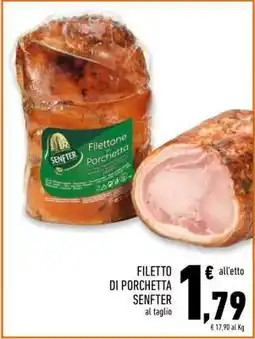 Conad Superstore FILETTO DI PORCHETTA SENFTER offerta