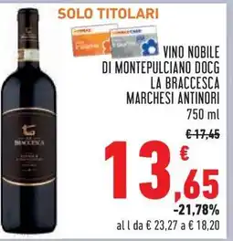 Conad Vino Nobile di Montepulciano DOCG La Braccesca Marchesi Antinori offerta