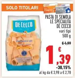 Conad PASTA DI SEMOLA LE SPECIALITÀ DE CECCO offerta