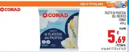 Conad FILETTI DI PLATESSA DEL PACIFICO CONAD 400 g offerta