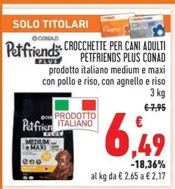 Conad Crocchette per cani adulti Petfriends Plus Conad offerta