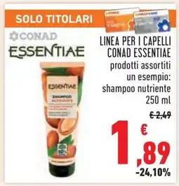 Conad LINEA PER I CAPELLI CONAD ESSENTIAE offerta