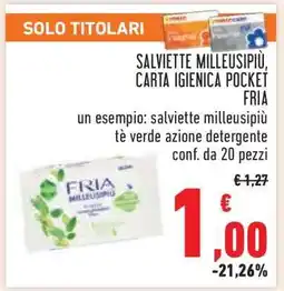 Conad SALVIETTE MILLEUSIPÌÙ, CARTA IGIENICA POCKET FRIA offerta