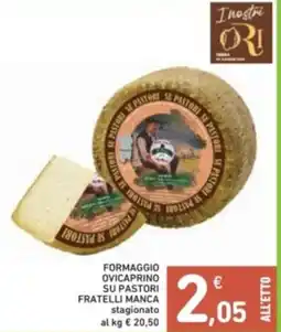Spazio Conad Formaggio ovicaprino su pastori fratelli manca stagionato offerta