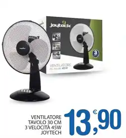 Qui Discount Ventilatore tavolo 30 cm 3 velocità 45w JOYTECH offerta