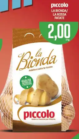 Supermercati Piccolo Piccolo la bionda/ la rossa patate offerta