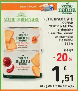 Spazio Conad Fette biscottate conad verso natura biologiche classiche, kamut un esempio: classiche offerta