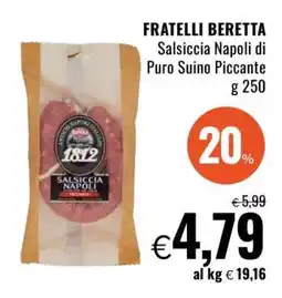 Famila FRATELLI BERETTA Salsiccia Napoli di Puro Suino Piccante offerta