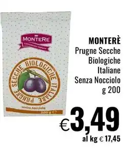 Famila MONTERÈ Prugne Secche Biologiche Italiane Senza Nocciolo offerta