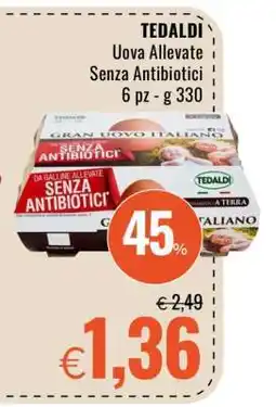 Famila TEDALDI Uova Allevate Senza Antibiotici offerta