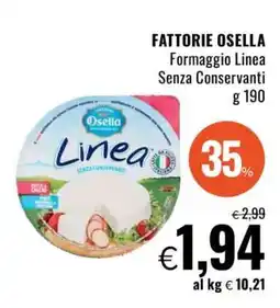 Famila FATTORIE OSELLA Formaggio Linea Senza Conservanti offerta