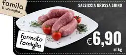 Famila Salsiccia Grossa Suino offerta