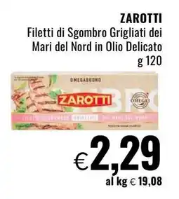 Famila ZAROTTI Filetti di Sgombro Grigliati dei Mari del Nord in Olio Delicato offerta
